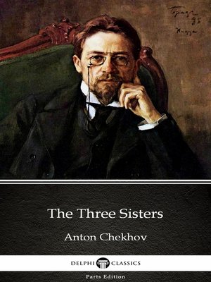cover image of The Three Sisters by Anton Chekhov (Illustrated)